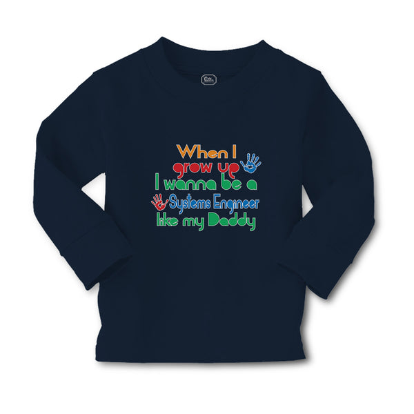 Baby Clothes When I Grow up I Wanna Be A Systems Engineer like My Daddy Cotton - Cute Rascals