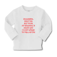 Baby Clothes Careful Say Me My Grandma's Crazy I'M Afraid Tell You. Cotton - Cute Rascals