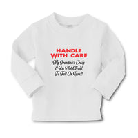Baby Clothes Handle Care My Grandma's Crazy & I'M Afraid Tell You!!! Cotton - Cute Rascals