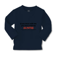 Baby Clothes If You Mess with Me Mess with My Auntie Aunt Boy & Girl Clothes - Cute Rascals