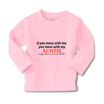 Baby Clothes If You Mess with Me Mess with My Auntie Aunt Boy & Girl Clothes - Cute Rascals