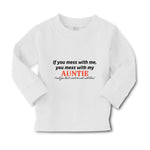 Baby Clothes If You Mess with Me Mess with My Auntie Aunt Boy & Girl Clothes - Cute Rascals