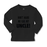 Baby Clothes Don'T Make Me Call My Uncle Funny Style F Boy & Girl Clothes Cotton - Cute Rascals