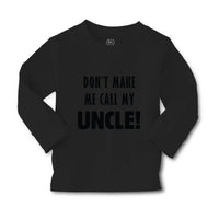 Baby Clothes Don'T Make Me Call My Uncle Funny Style F Boy & Girl Clothes Cotton - Cute Rascals