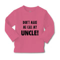 Baby Clothes Don'T Make Me Call My Uncle Funny Style F Boy & Girl Clothes Cotton