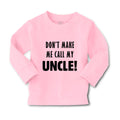 Baby Clothes Don'T Make Me Call My Uncle Funny Style F Boy & Girl Clothes Cotton