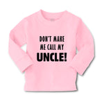 Baby Clothes Don'T Make Me Call My Uncle Funny Style F Boy & Girl Clothes Cotton - Cute Rascals