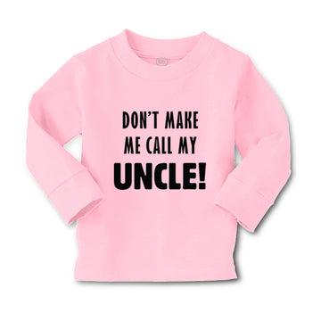 Baby Clothes Don'T Make Me Call My Uncle Funny Style F Boy & Girl Clothes Cotton