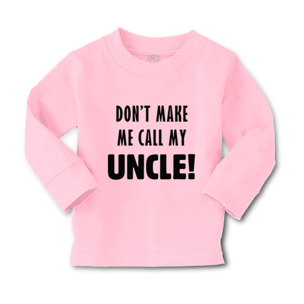 Baby Clothes Don'T Make Me Call My Uncle Funny Style F Boy & Girl Clothes Cotton - Cute Rascals