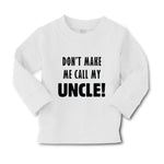 Baby Clothes Don'T Make Me Call My Uncle Funny Style F Boy & Girl Clothes Cotton - Cute Rascals