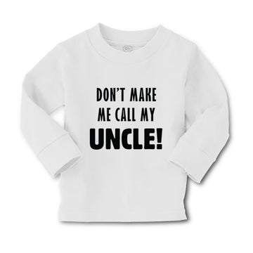 Baby Clothes Don'T Make Me Call My Uncle Funny Style F Boy & Girl Clothes Cotton