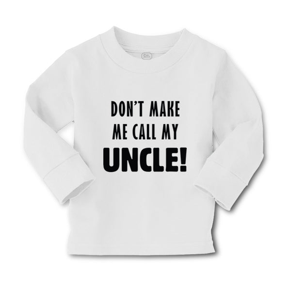 Baby Clothes Don'T Make Me Call My Uncle Funny Style F Boy & Girl Clothes Cotton - Cute Rascals