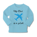 Baby Clothes My Dad Is A Pilot Flying Dad Father's Day Boy & Girl Clothes Cotton