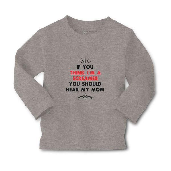 Baby Clothes If You Think I'M A Screamer You Should Hear My Mom Cotton - Cute Rascals