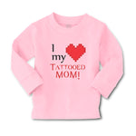 Baby Clothes I Love My Tattooed Mom! Boy & Girl Clothes Cotton - Cute Rascals