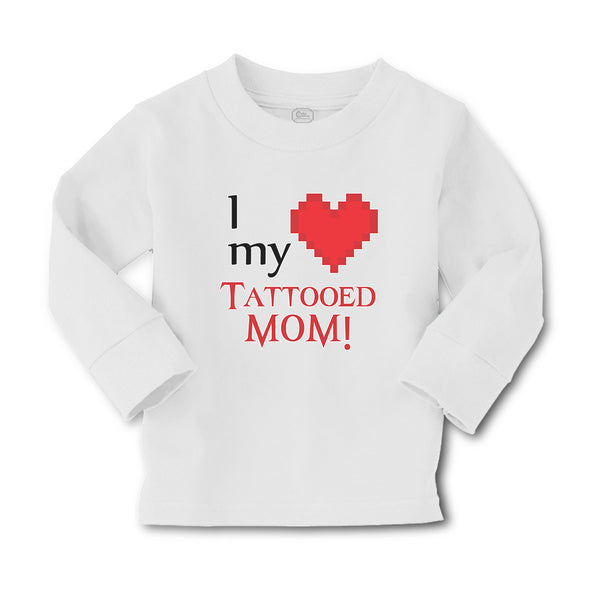 Baby Clothes I Love My Tattooed Mom! Boy & Girl Clothes Cotton - Cute Rascals