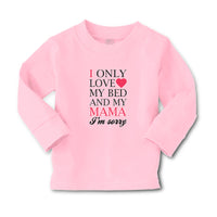 Baby Clothes I Only Love My Bed and My Mama I'M Sorry Boy & Girl Clothes Cotton - Cute Rascals