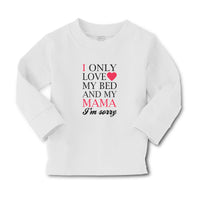 Baby Clothes I Only Love My Bed and My Mama I'M Sorry Boy & Girl Clothes Cotton - Cute Rascals