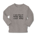 Baby Clothes If You Wake Me Mom Will Cut You Boy & Girl Clothes Cotton