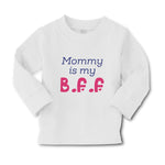 Baby Clothes Mommy Is My B.F.F Boy & Girl Clothes Cotton - Cute Rascals