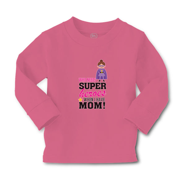 Baby Clothes Who Needs Super Heroes When I Have Mom! Boy & Girl Clothes Cotton - Cute Rascals