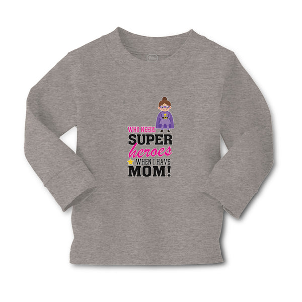 Baby Clothes Who Needs Super Heroes When I Have Mom! Boy & Girl Clothes Cotton - Cute Rascals