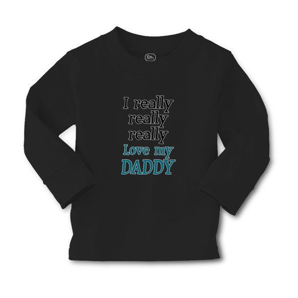 Baby Clothes I Really Really Really Love My Daddy Boy & Girl Clothes Cotton - Cute Rascals