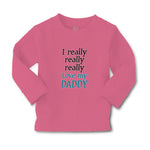 Baby Clothes I Really Really Really Love My Daddy Boy & Girl Clothes Cotton - Cute Rascals