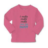 Baby Clothes I Really Really Really Love My Daddy Boy & Girl Clothes Cotton - Cute Rascals
