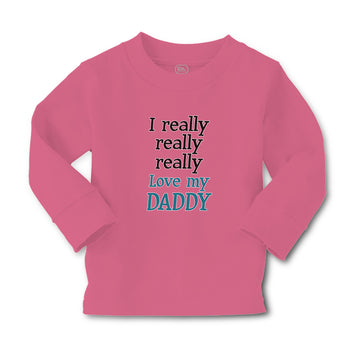 Baby Clothes I Really Really Really Love My Daddy Boy & Girl Clothes Cotton