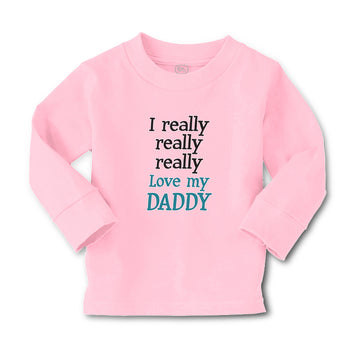 Baby Clothes I Really Really Really Love My Daddy Boy & Girl Clothes Cotton