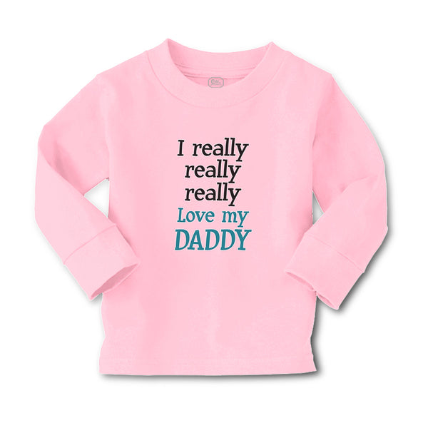 Baby Clothes I Really Really Really Love My Daddy Boy & Girl Clothes Cotton - Cute Rascals