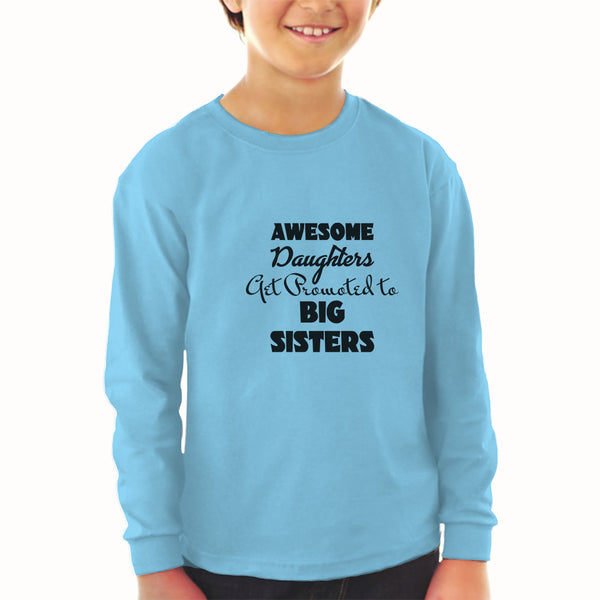 Baby Clothes Awesome Daughters Get Promoted to Big Sisters Boy & Girl Clothes - Cute Rascals