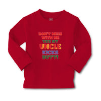 Baby Clothes Don'T Mess with Me 'Cuz My Uncle Kicks Butt! Boy & Girl Clothes - Cute Rascals