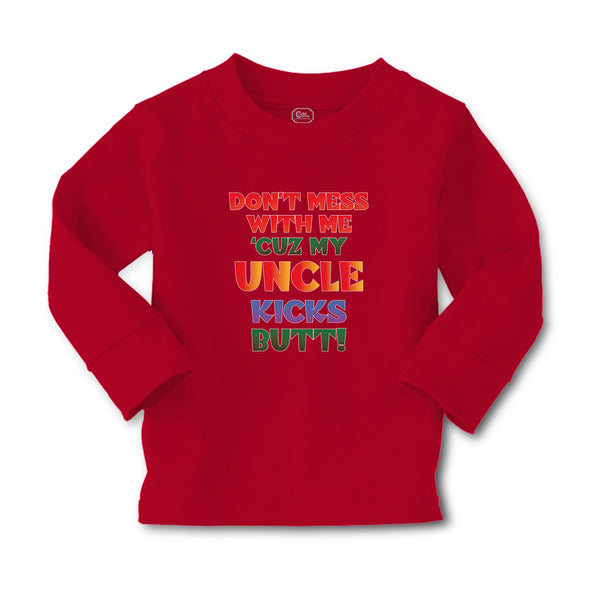 Baby Clothes Don'T Mess with Me 'Cuz My Uncle Kicks Butt! Boy & Girl Clothes - Cute Rascals