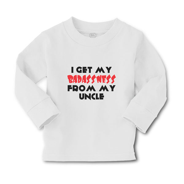 Baby Clothes I Get My Badassness from My Uncle Boy & Girl Clothes Cotton - Cute Rascals