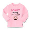 Baby Clothes Donut Worry Be Happy Funny Humor B Boy & Girl Clothes Cotton