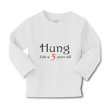 Baby Clothes Hung like A 5 Year Old Firth Birthday Funny Humor Cotton