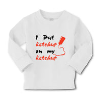 Baby Clothes I Put Ketchup on My Ketchup Funny Humor Boy & Girl Clothes Cotton - Cute Rascals