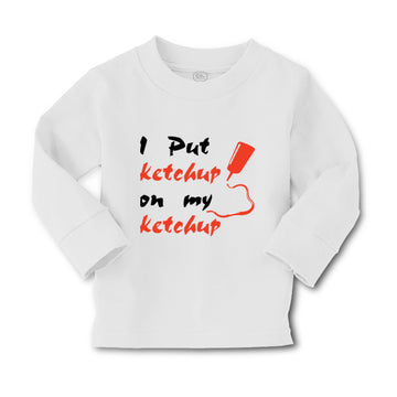 Baby Clothes I Put Ketchup on My Ketchup Funny Humor Boy & Girl Clothes Cotton