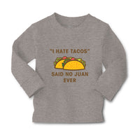 Baby Clothes I Hate Tacos Said No Juan Ever Funny Humor Boy & Girl Clothes - Cute Rascals