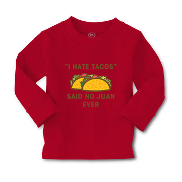 Baby Clothes I Hate Tacos Said No Juan Ever Funny Humor Boy & Girl Clothes