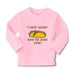 Baby Clothes I Hate Tacos Said No Juan Ever Funny Humor Boy & Girl Clothes - Cute Rascals