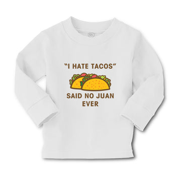 Baby Clothes I Hate Tacos Said No Juan Ever Funny Humor Boy & Girl Clothes