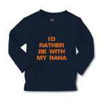 Baby Clothes I'D Rather Be with Nana Grandmother Grandma Boy & Girl Clothes - Cute Rascals