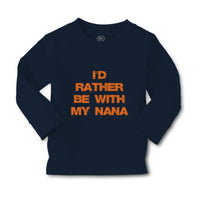 Baby Clothes I'D Rather Be with Nana Grandmother Grandma Boy & Girl Clothes - Cute Rascals