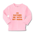 Baby Clothes I'D Rather Be with Nana Grandmother Grandma Boy & Girl Clothes