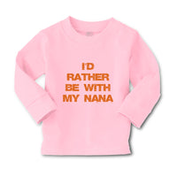 Baby Clothes I'D Rather Be with Nana Grandmother Grandma Boy & Girl Clothes - Cute Rascals