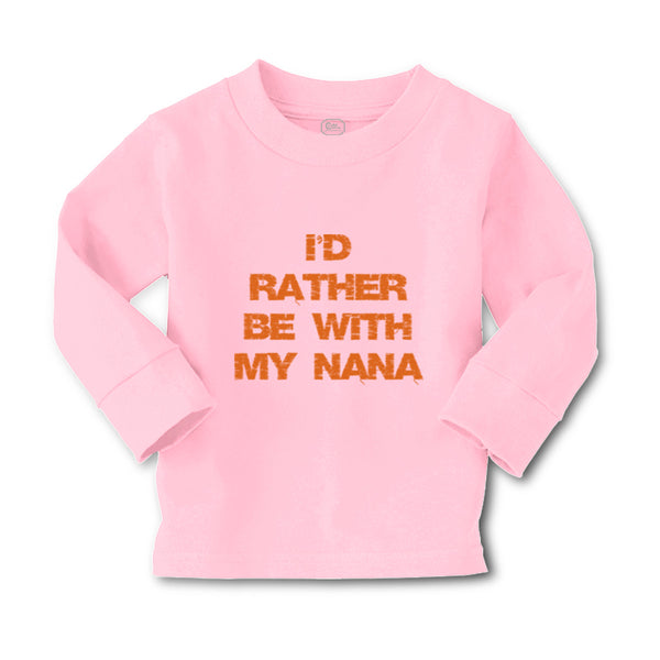 Baby Clothes I'D Rather Be with Nana Grandmother Grandma Boy & Girl Clothes - Cute Rascals