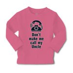 Baby Clothes Don'T Make Me Call My Uncle Funny Style A Boy & Girl Clothes Cotton - Cute Rascals